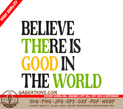 Believe Good In The World SVG SVG