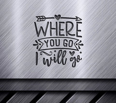 Where You Go, I Go SVG SVG
