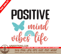 Positive Mind Vibes Life SVG SVG