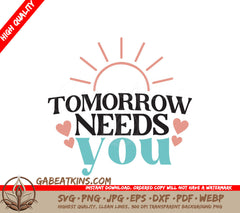 Tomorrow Needs You SVG Poster SVG