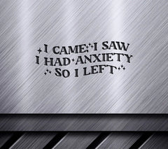 I Came I Saw Anxiety SVG SVG