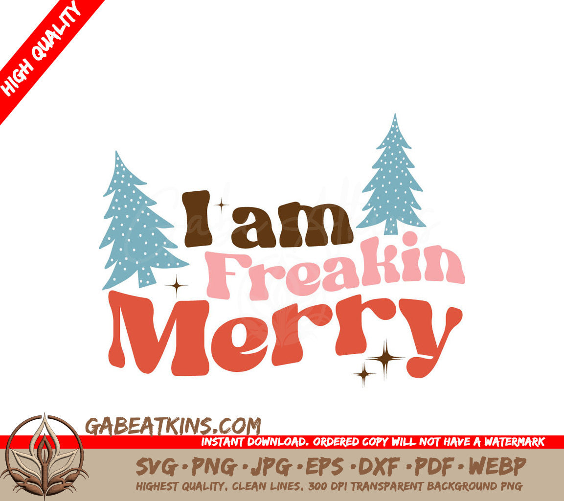 Funny Christmas I Am Freakin Merry SVG SVG