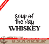Soup of the Day Whiskey SVG SVG