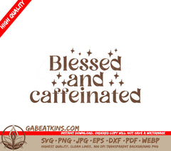 Blessed & Caffeinated SVG Design SVG