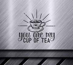 You Are My Cup Of Tea SVG SVG
