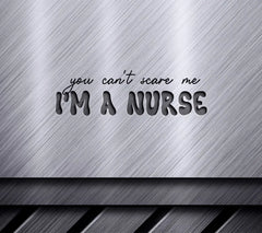 Nurse SVG You Cant Scare Me SVG