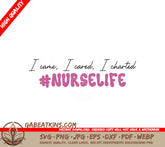 Nurse Life I Came I Cared SVG SVG