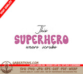 Nurse Superhero Scrubs SVG SVG