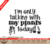 Funny Plant SVG - Talking To Plants SVG