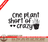 One Plant Short Of Crazy SVG SVG