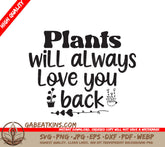 Plants Love You Back SVG SVG