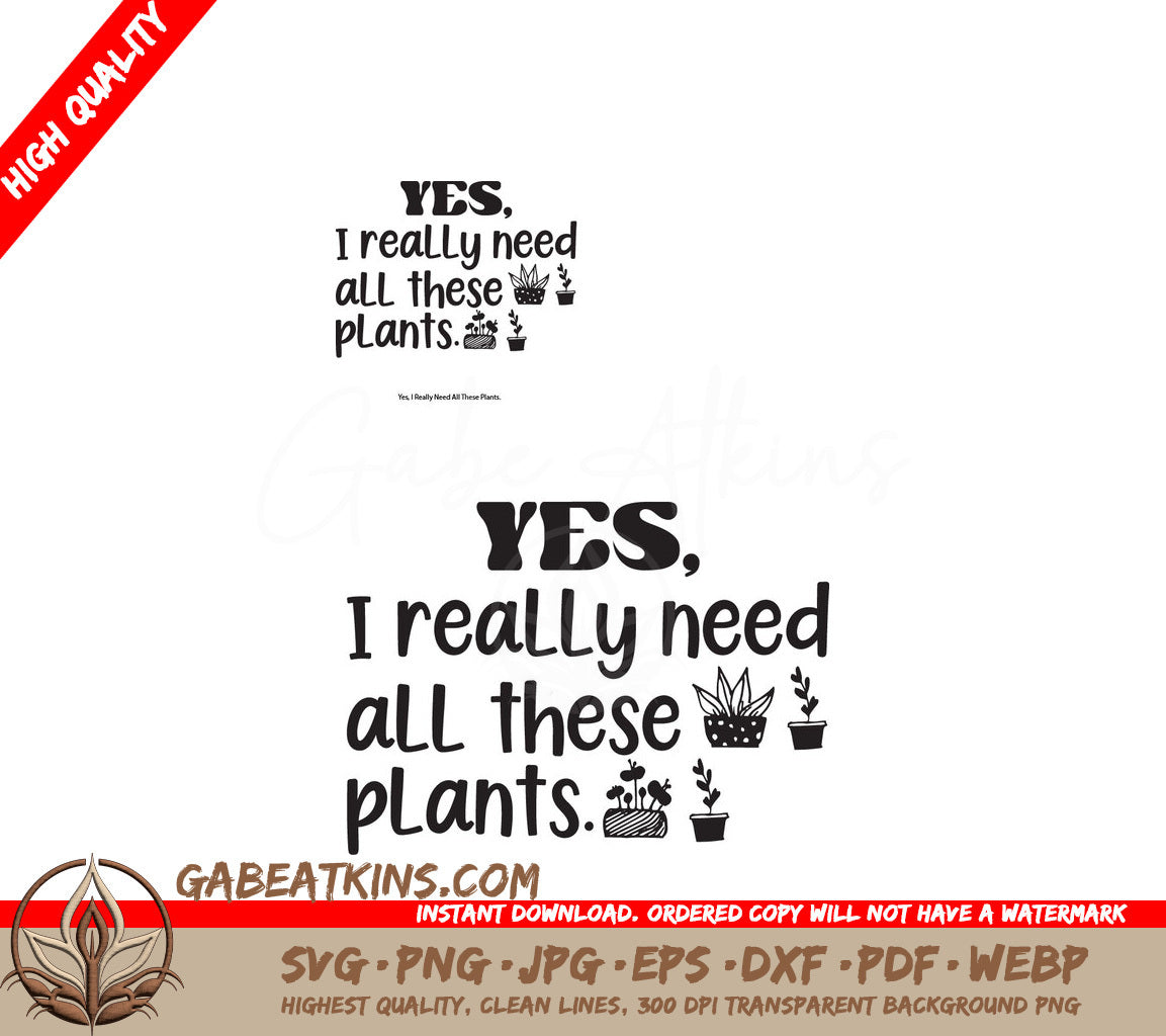 Funny Plant SVG - Yes I Need Them All SVG