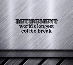Retirement Worlds Longest Coffee Break SVG SVG
