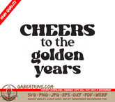 Cheers Golden Years Retirement SVG SVG