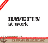 Fun At Work SVG SVG