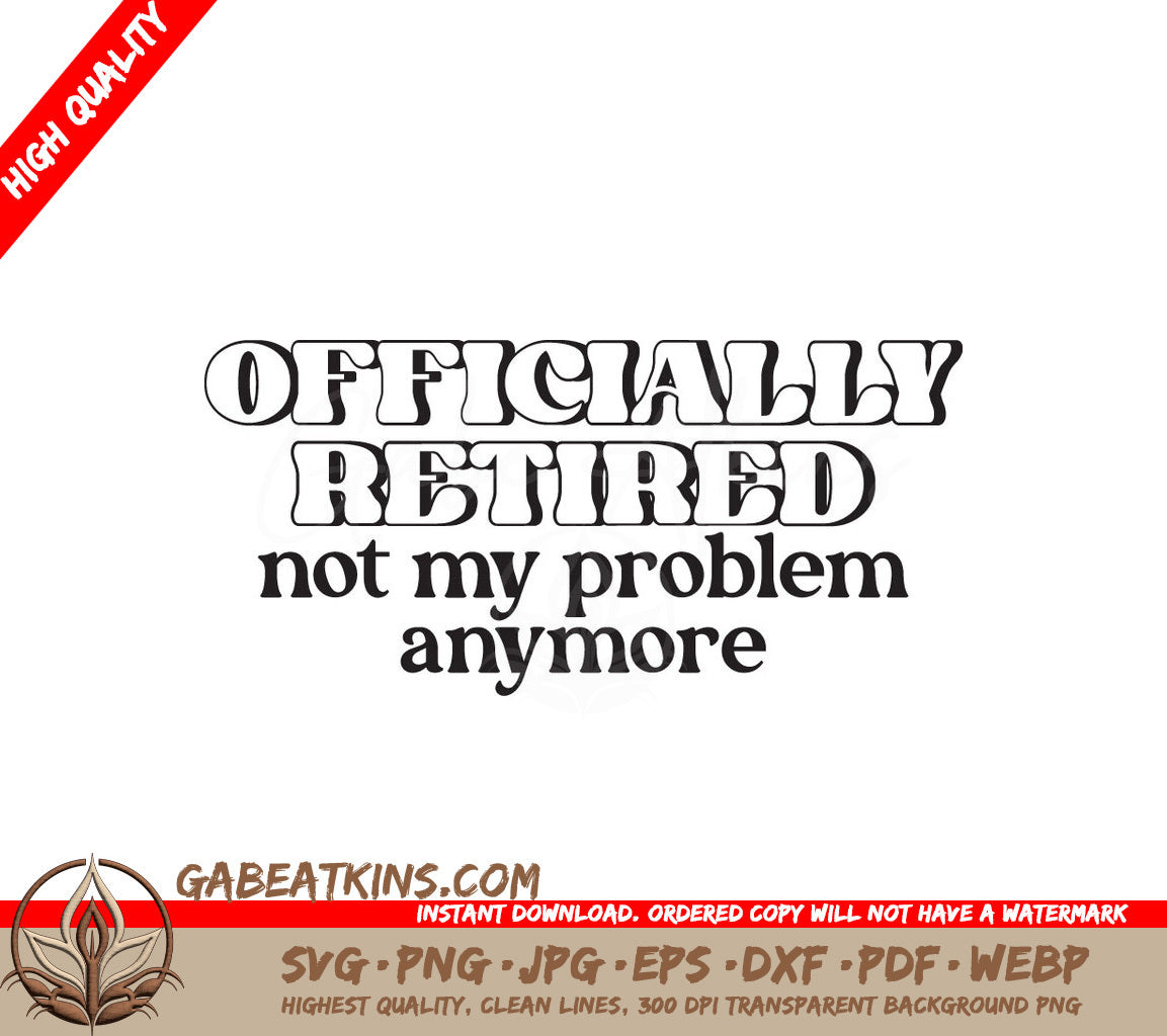 Retired Not My Problem SVG SVG