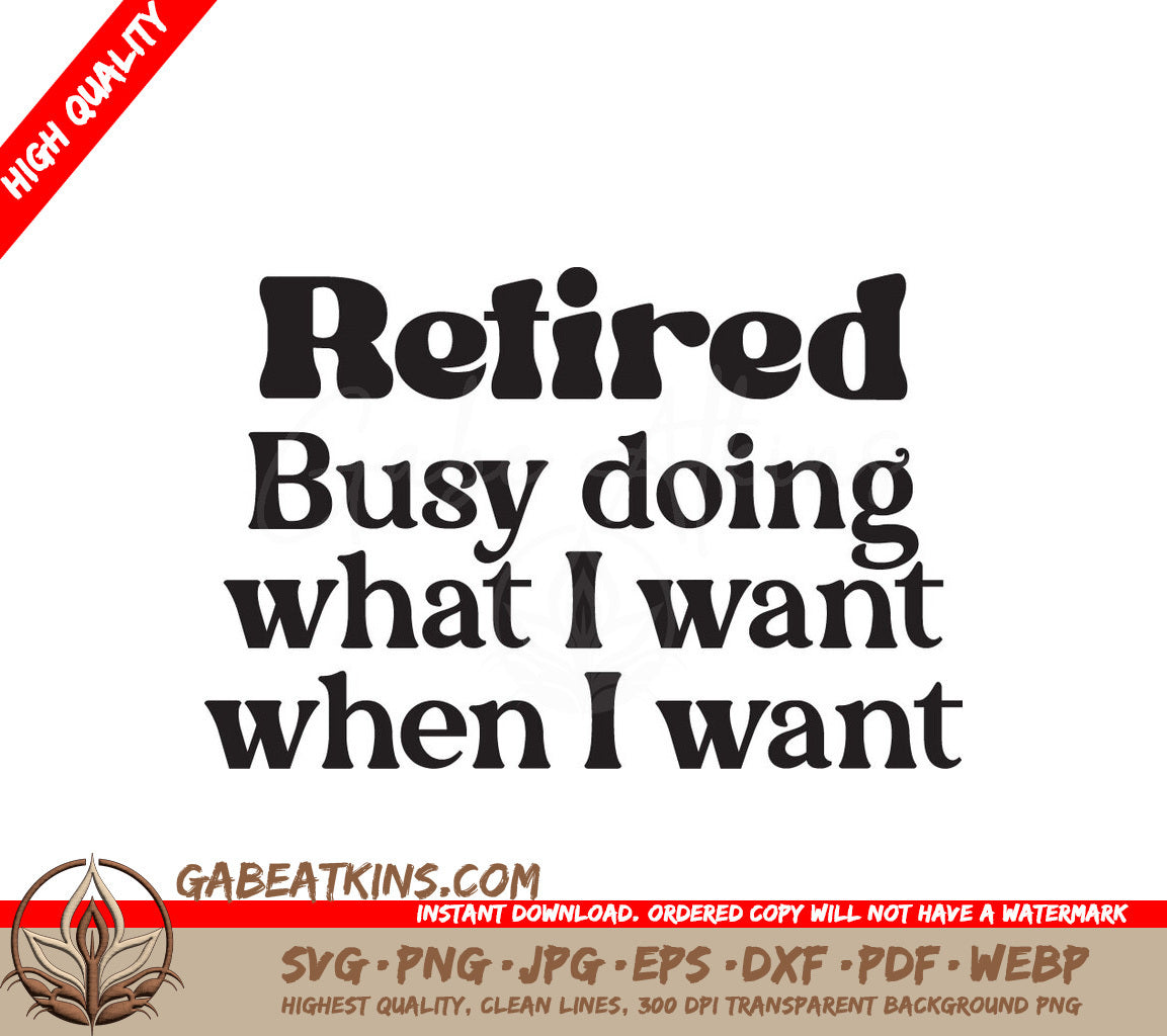Retired Busy Doing What I Want SVG SVG