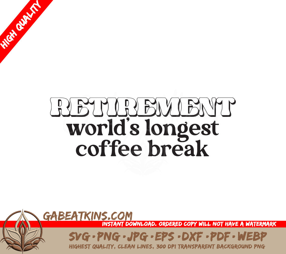 Retirement Worlds Longest Coffee Break SVG SVG