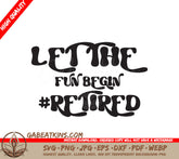 Let The Fun Begin Retired SVG SVG