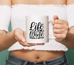 Wine Makes Life Better SVG SVG