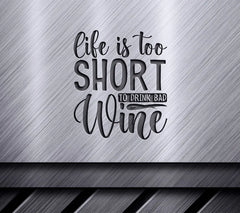 Lifes Too Short Bad Wine SVG SVG