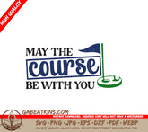 May The Course Be With You SVG SVG