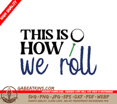Golf Keychain SVG - This Is How We Roll SVG