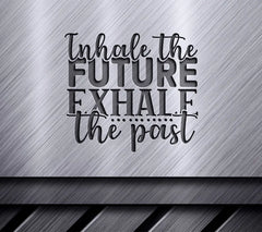 Inhale Future, Exhale Past SVG SVG