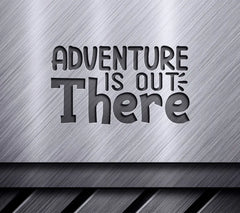 Adventure Is Out There SVG SVG