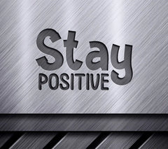 Stay Positive SVG SVG