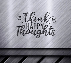 Think Happy Thoughts SVG SVG