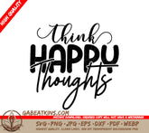 Think Happy Thoughts SVG SVG