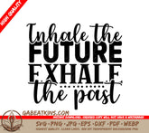 Inhale Future, Exhale Past SVG SVG