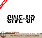 Never Give Up Cursive SVG SVG