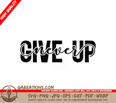 Never Give Up Cursive SVG SVG