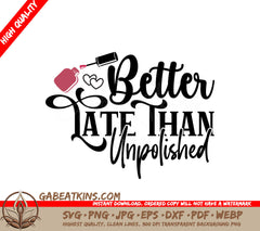 Better Late Than Unpolished SVG SVG