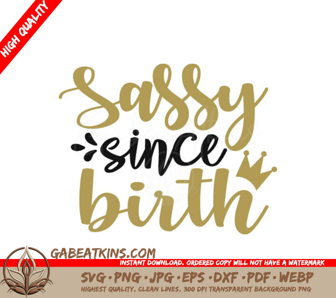 Sassy Since Birth Gold Black SVG SVG