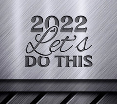 2022 Lets Do This SVG SVG