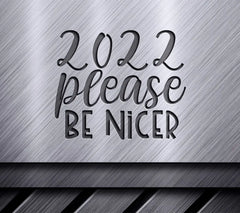 2022 Please Be Nicer SVG SVG