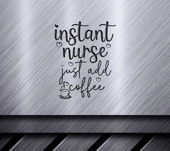 Instant Nurse SVG - Coffee Quote SVG