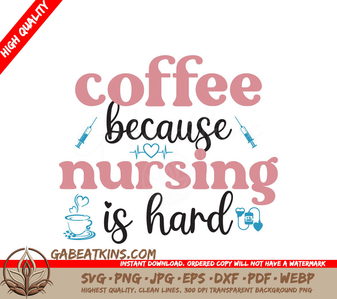 Coffee Nursing Is Hard SVG SVG