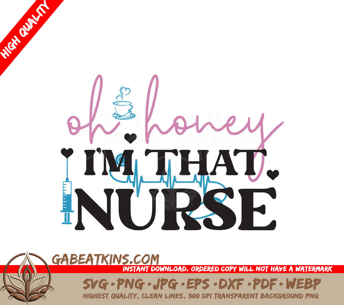 Oh Honey, Im That Nurse SVG SVG