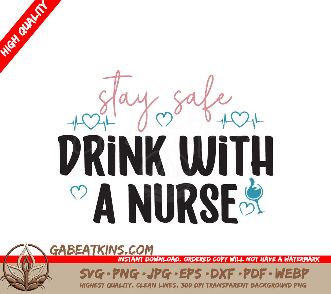 Stay Safe Drink Nurse SVG SVG