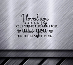 Pet Memorial SVG - I Loved You SVG