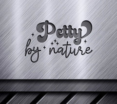 Petty By Nature SVG SVG