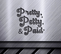 Pretty Petty & Paid SVG Design SVG