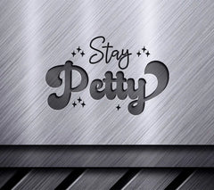 Stay Petty SVG SVG