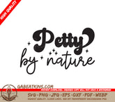 Petty By Nature SVG SVG