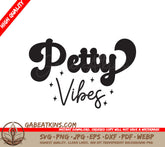 Petty Vibes SVG SVG