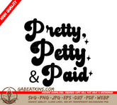 Pretty Petty & Paid SVG Design SVG